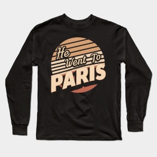 He went to Paris looking for answers Long Sleeve T-Shirt